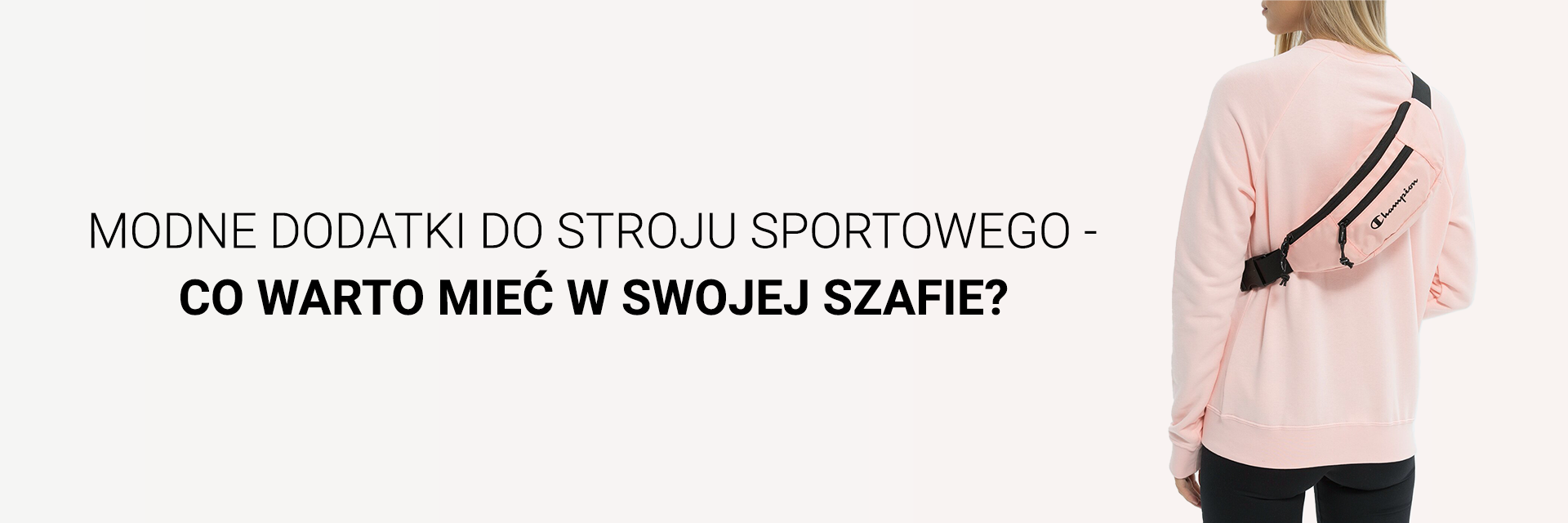 Modne dodatki do stroju sportowego - co warto mieć w swojej szafie