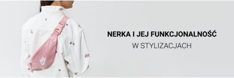 Nerka i jej funkcjonalność w stylizacjach