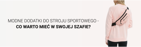 Modne dodatki do stroju sportowego - co warto mieć w swojej szafie