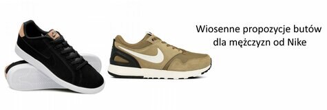 Wiosenne propozycje butów dla mężczyzn od Nike