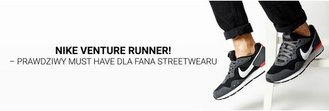Nike Venture Runner! – prawdziwy must have dla fana streetwearu